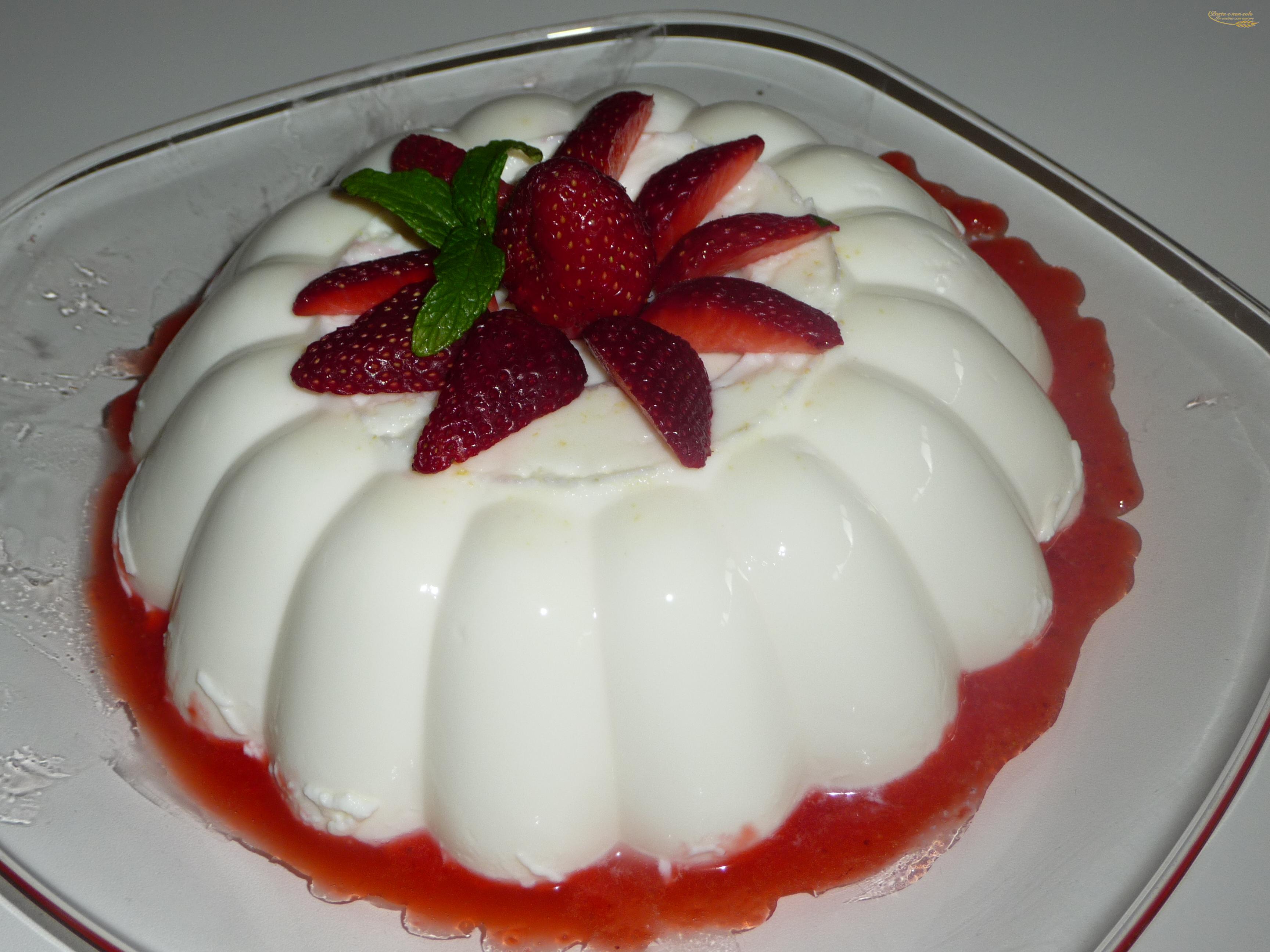 Panna Cotta Con Salsa Di Fragole Pasta E Non Solo