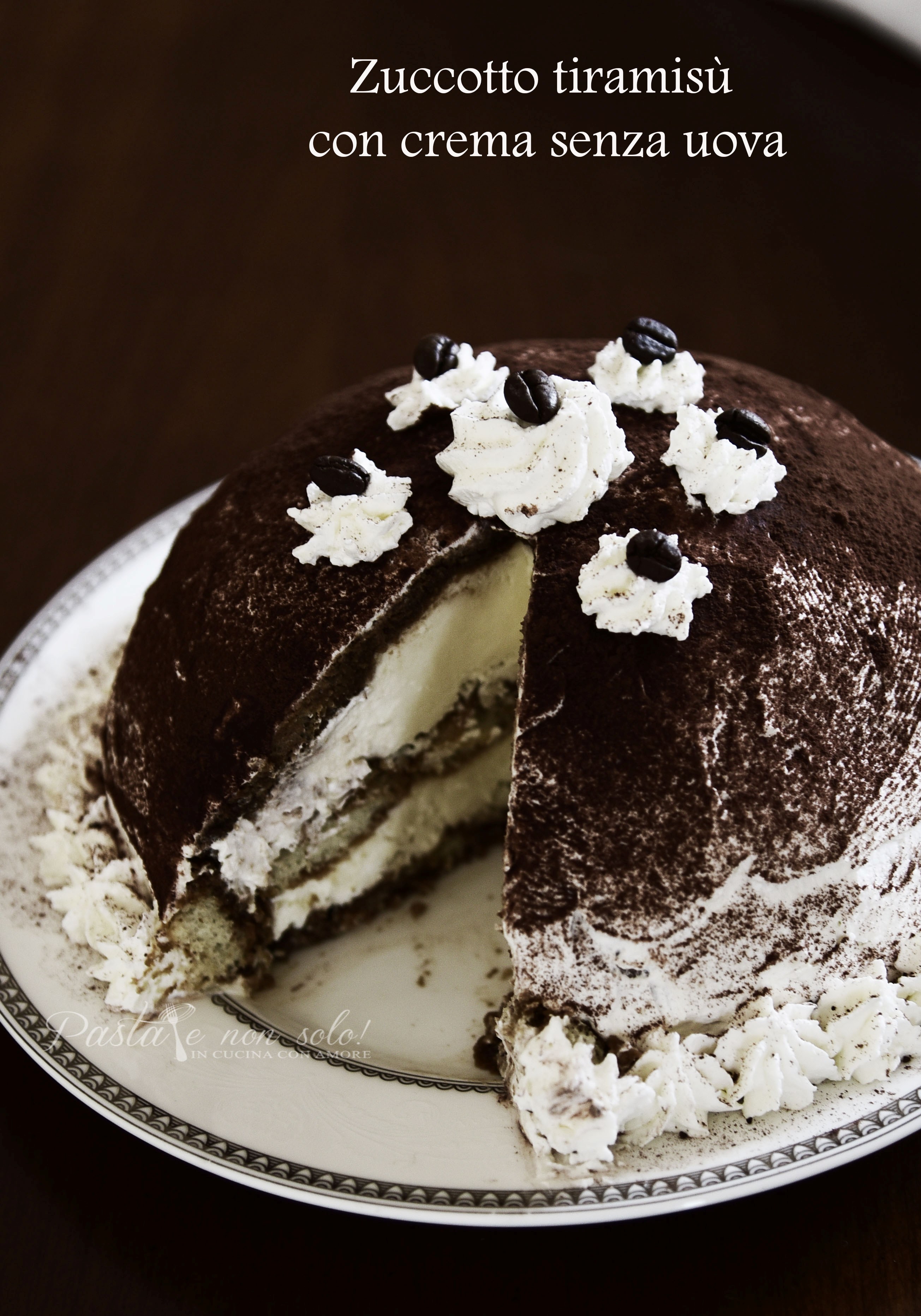 Zuccotto Tiramisu Con Crema Senza Uova Pasta E Non Solo